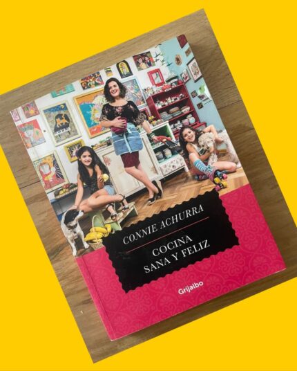 Libro Cocina Sana y feliz de Connie Achurra