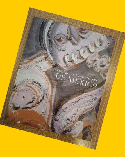 Libro Rostros y Tradiciones de Mexico